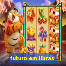 futuro em libras